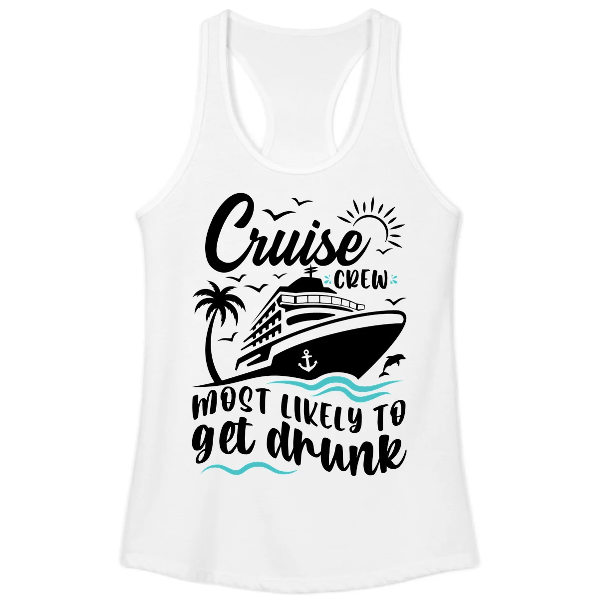 Cruise Crew Most Likely To Get Drunk Ladies Tank in White