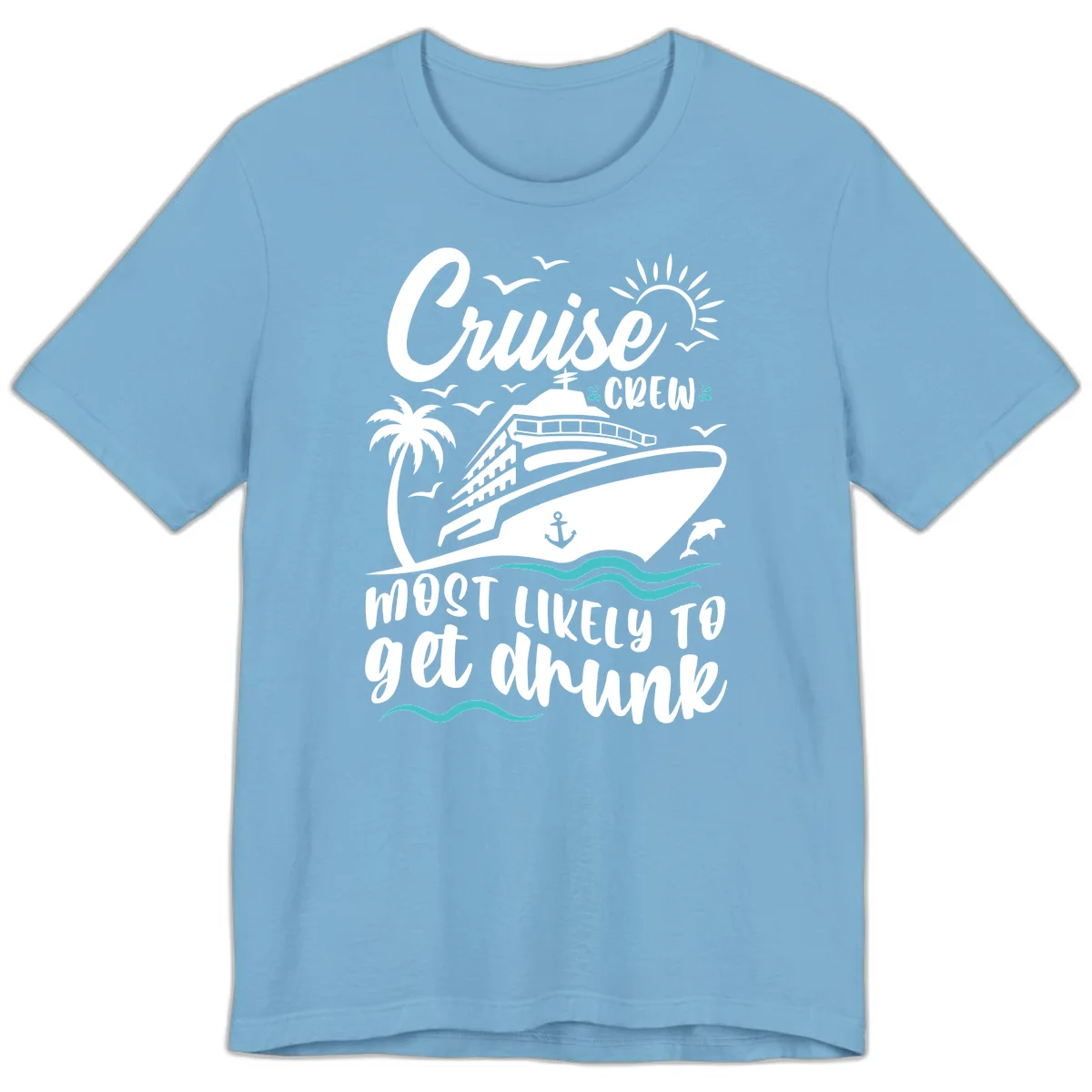 Cruise Crew Most Likely To Get Drunk Premium T-Shirt in Ocean Blue