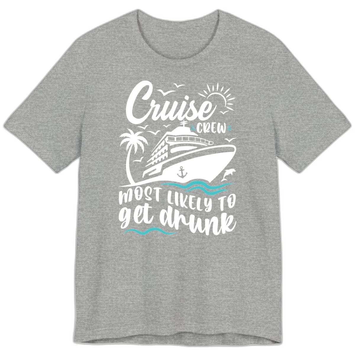 Cruise Crew Most Likely To Get Drunk Premium T-Shirt in Athletic Heather