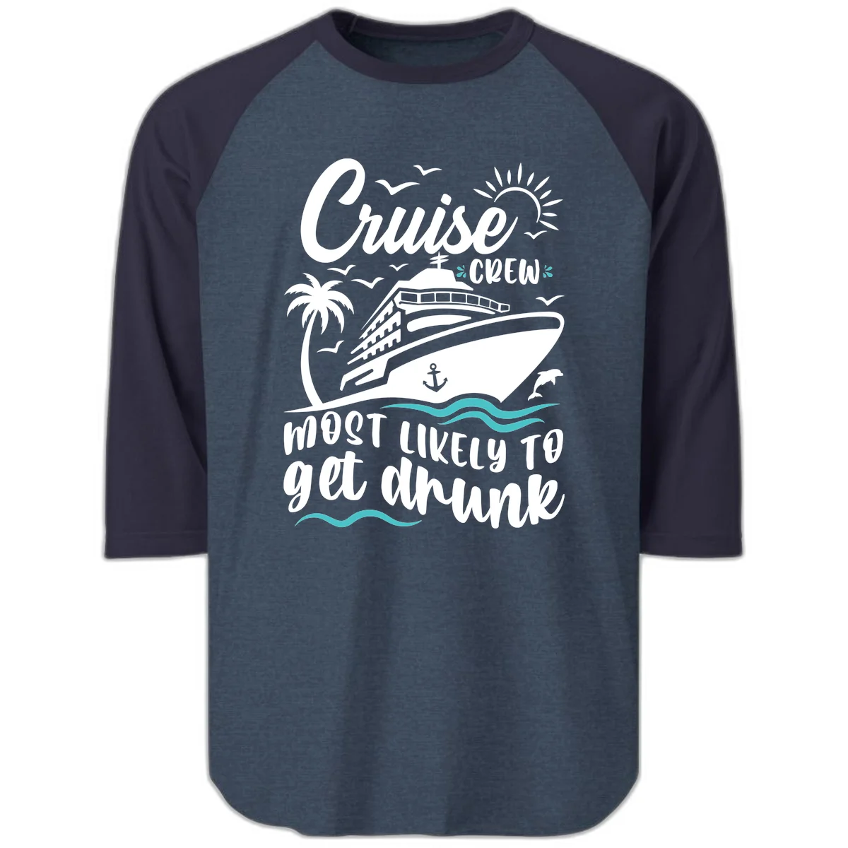 Cruise Crew Most Likely To Get Drunk Raglan 3/4 in Heather Denim Navy