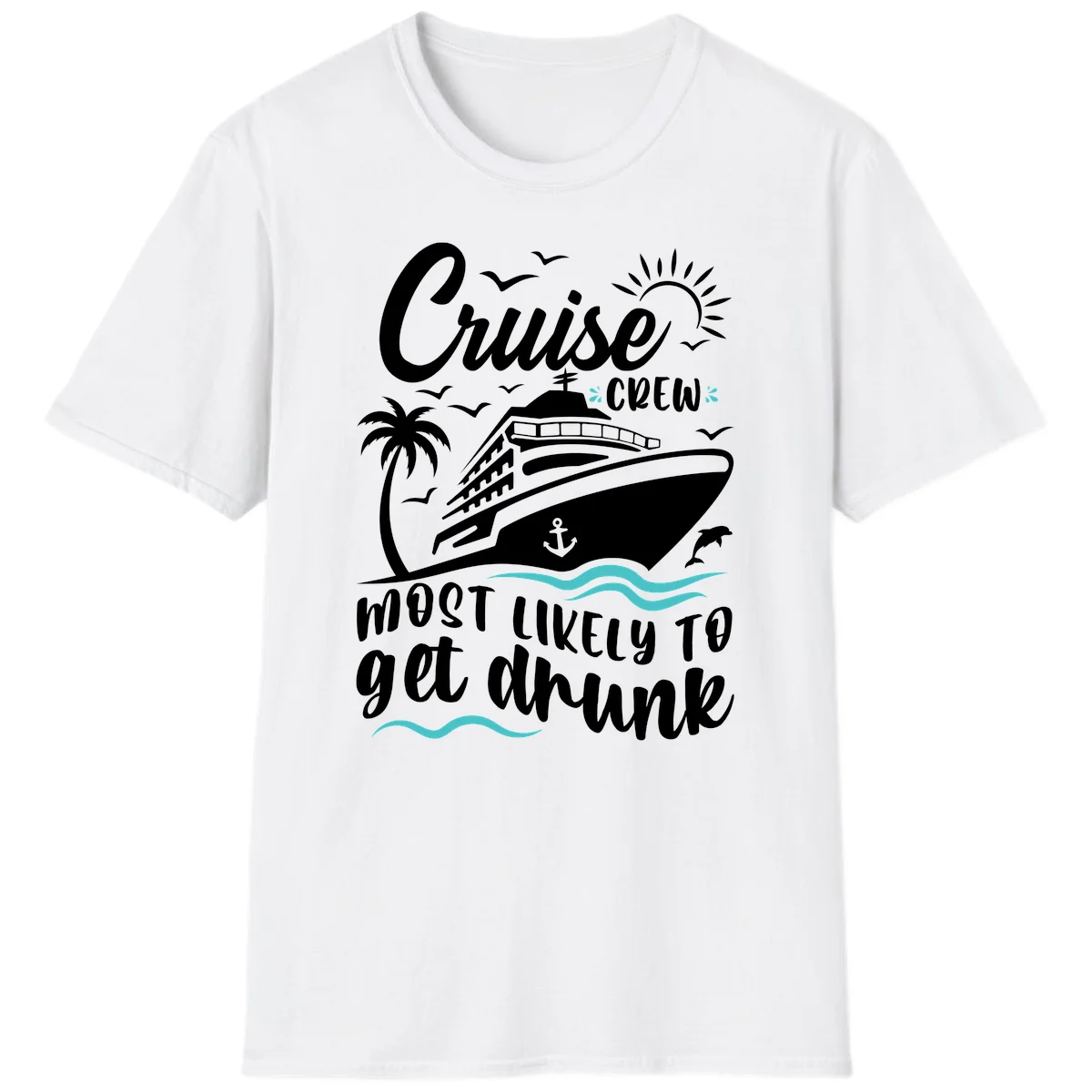 Cruise Crew Most Likely To Get Drunk T-Shirt in White