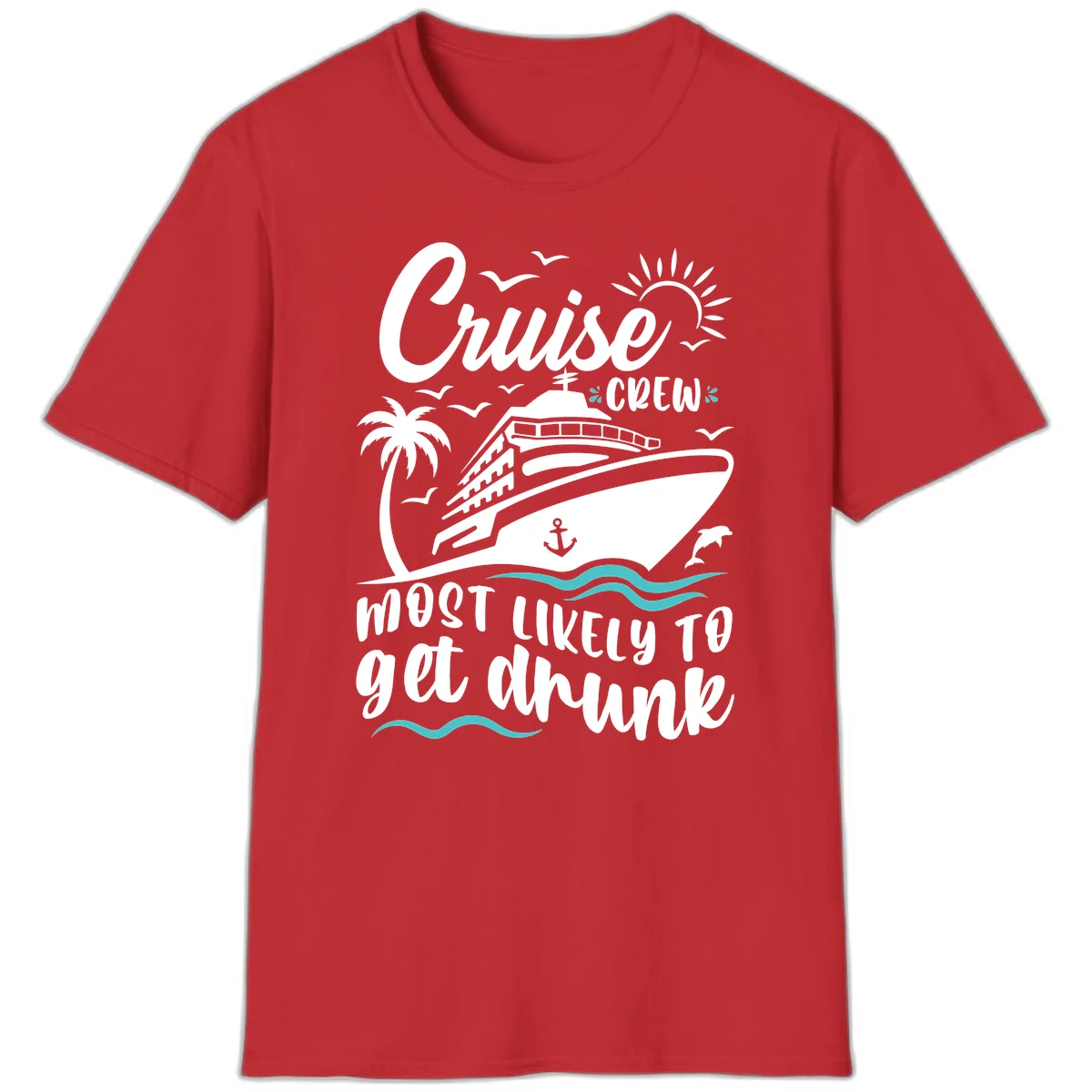 Cruise Crew Most Likely To Get Drunk T-Shirt in Red