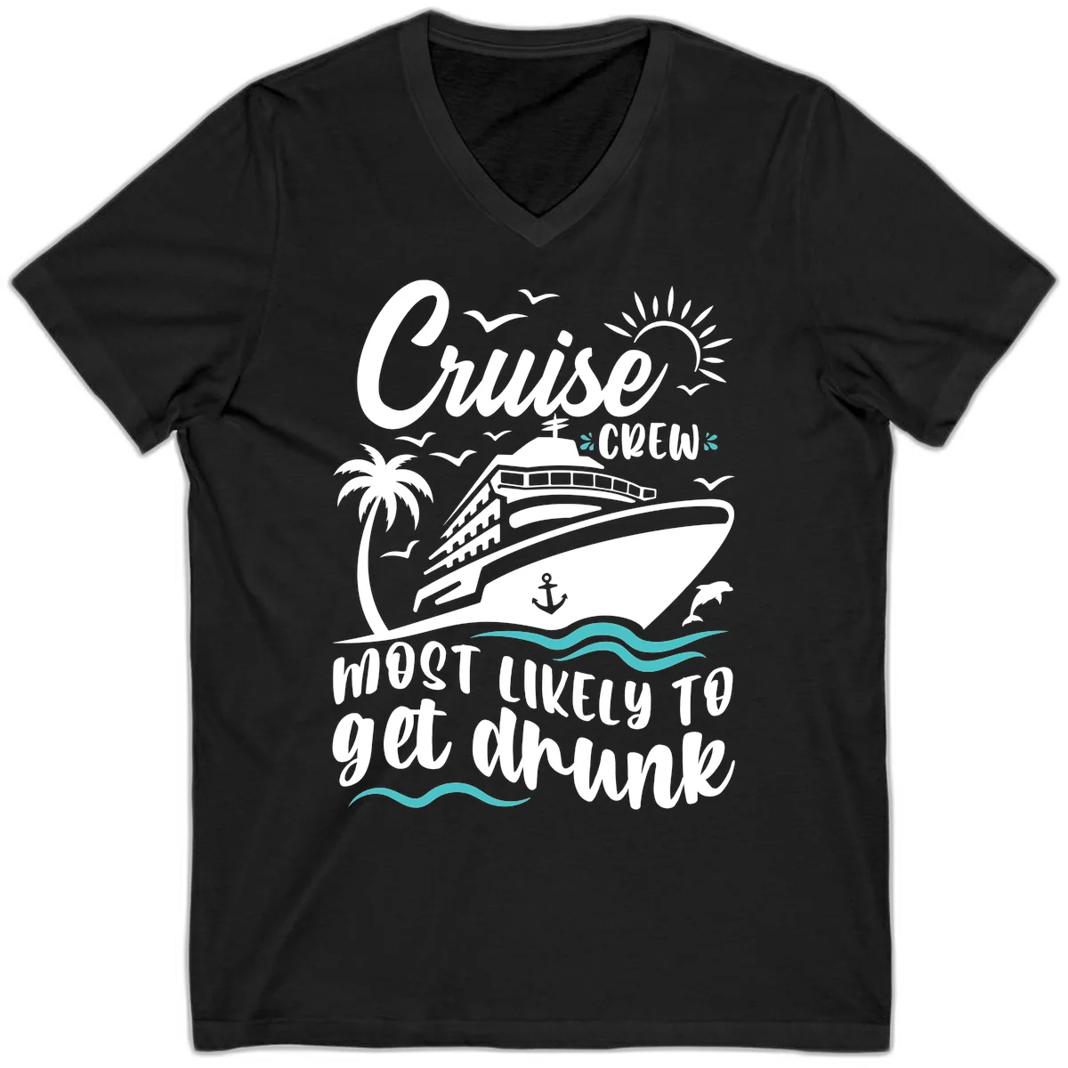 Cruise Crew Most Likely To Get Drunk V-Neck in Black