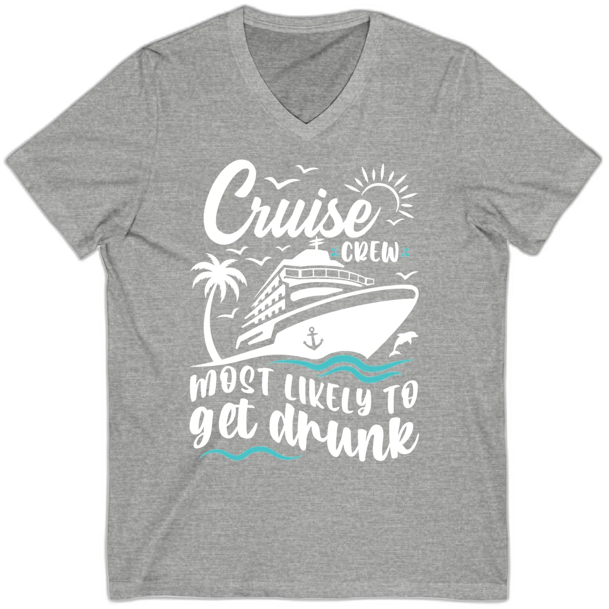 Cruise Crew Most Likely To Get Drunk V-Neck in Athletic Heather