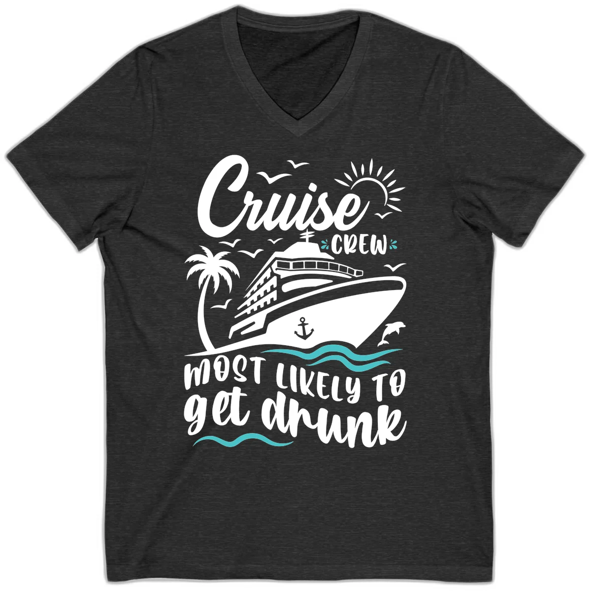 Cruise Crew Most Likely To Get Drunk V-Neck in Dark Grey Heather