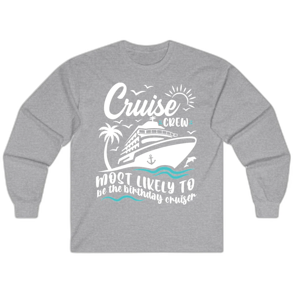 Cruise Crew Birthday Cruiser Long Sleeve in Sport Grey