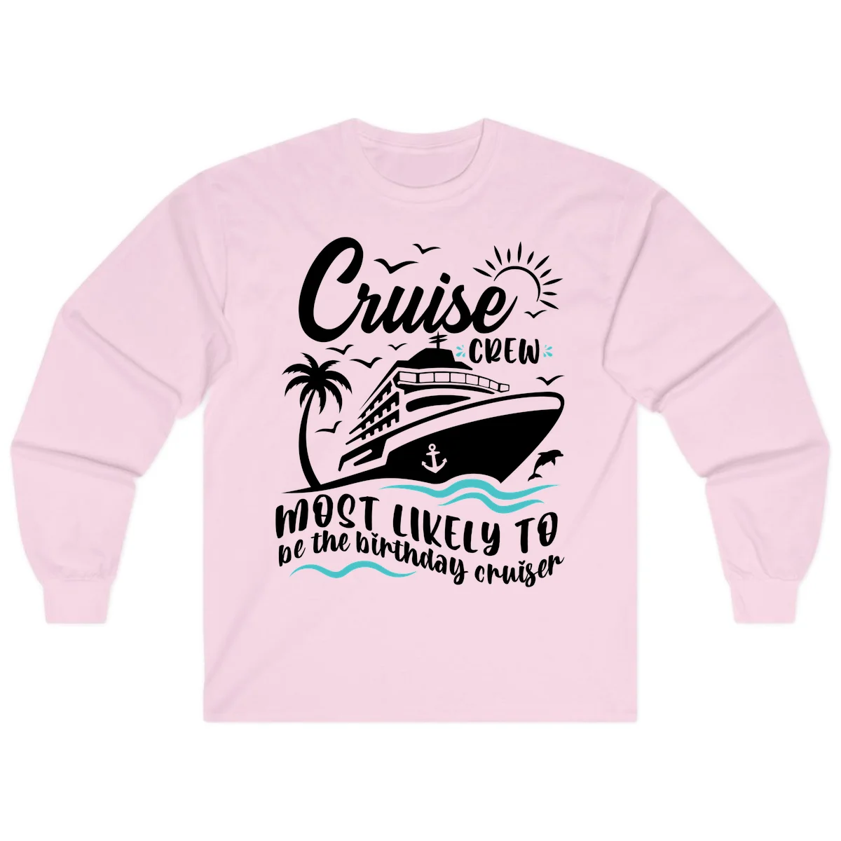 Cruise Crew Birthday Cruiser Long Sleeve in Light Pink