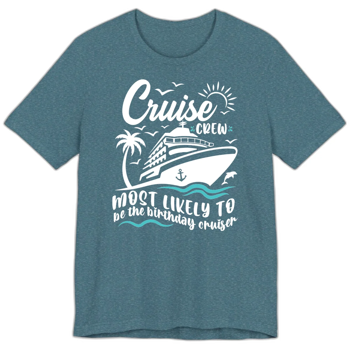 Cruise Crew Birthday Cruiser Premium T-Shirt in Heather Deep Teal