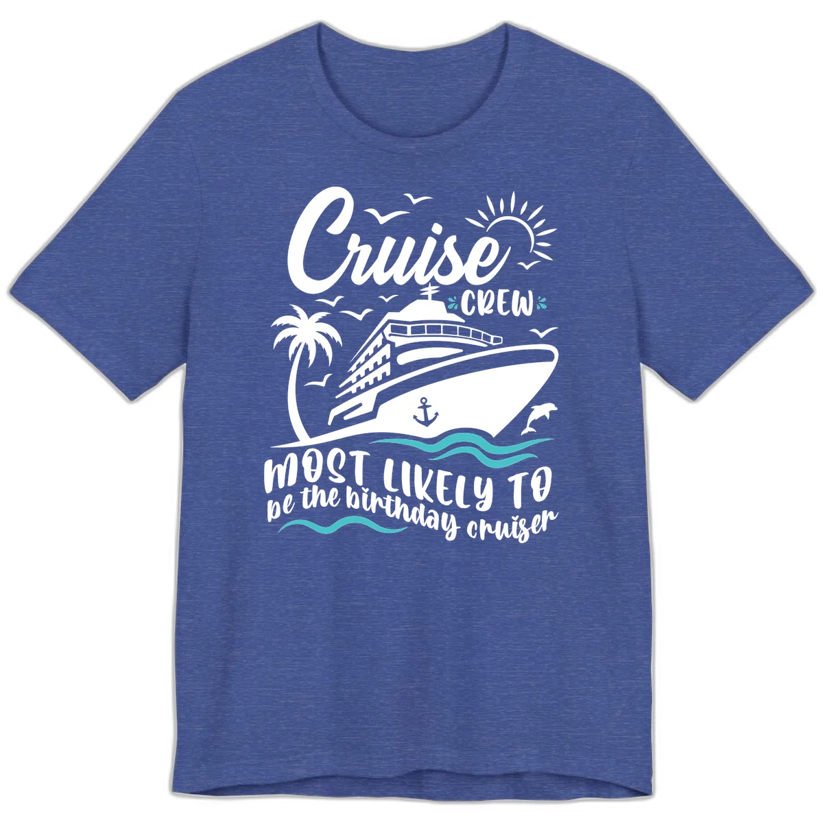 Cruise Crew Birthday Cruiser Premium T-Shirt in Heather True Royal