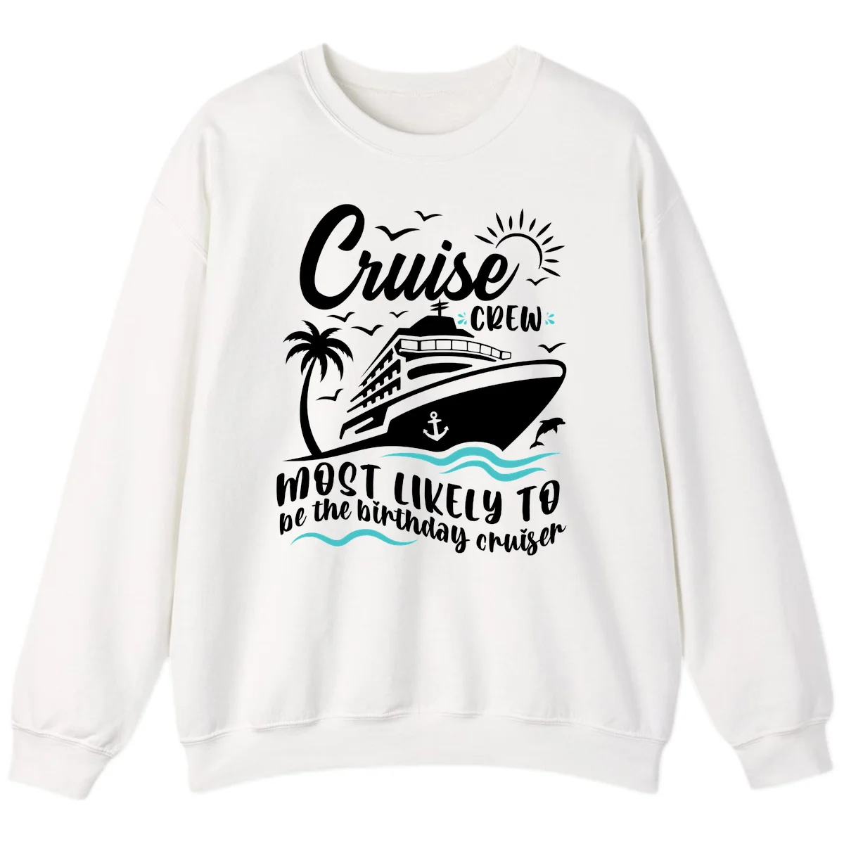 Cruise Crew Birthday Cruiser Sweatshirt in White