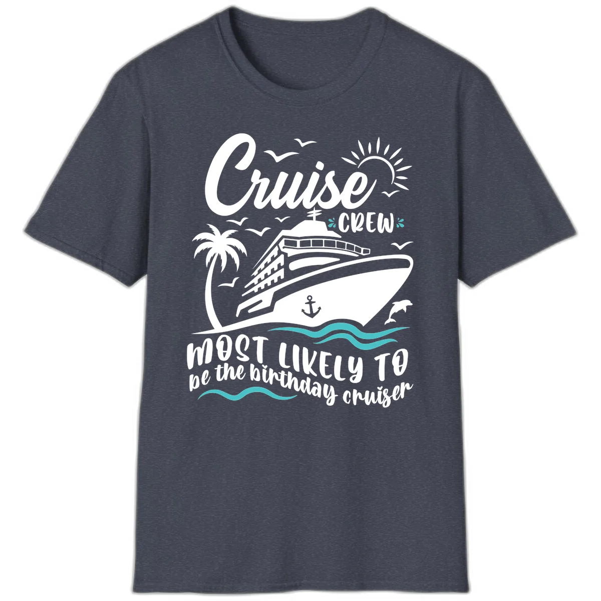 Cruise Crew Birthday Cruiser T-Shirt in Heather Navy