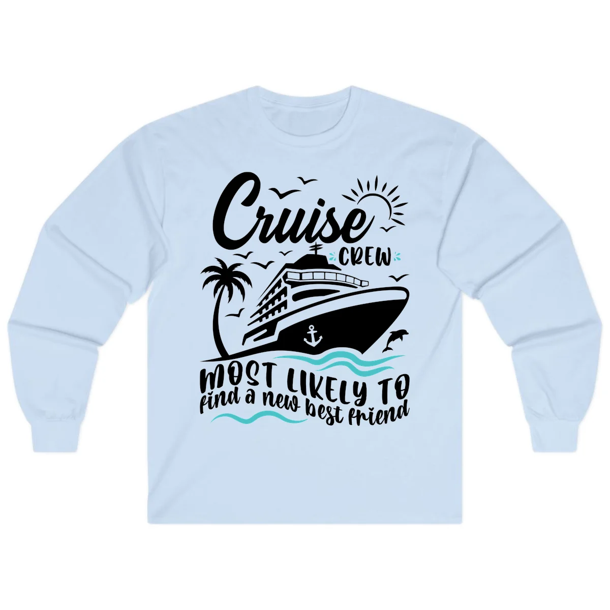 Cruise Crew Find A New Best Friend Long Sleeve in Light Blue