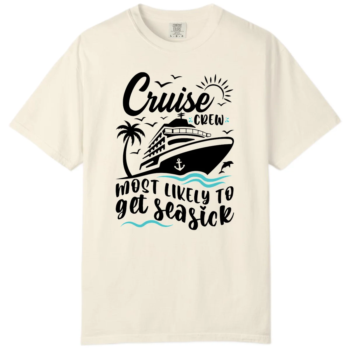 Cruise Crew Most Likely To Get Seasick Comfort Color T-Shirt in Ivory