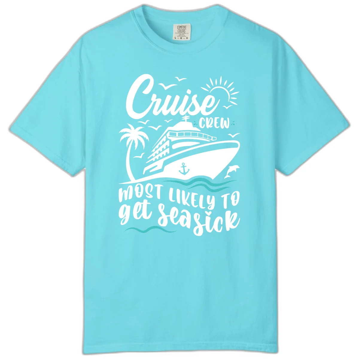 Cruise Crew Most Likely To Get Seasick Comfort Color T-Shirt in Lagoon Blue