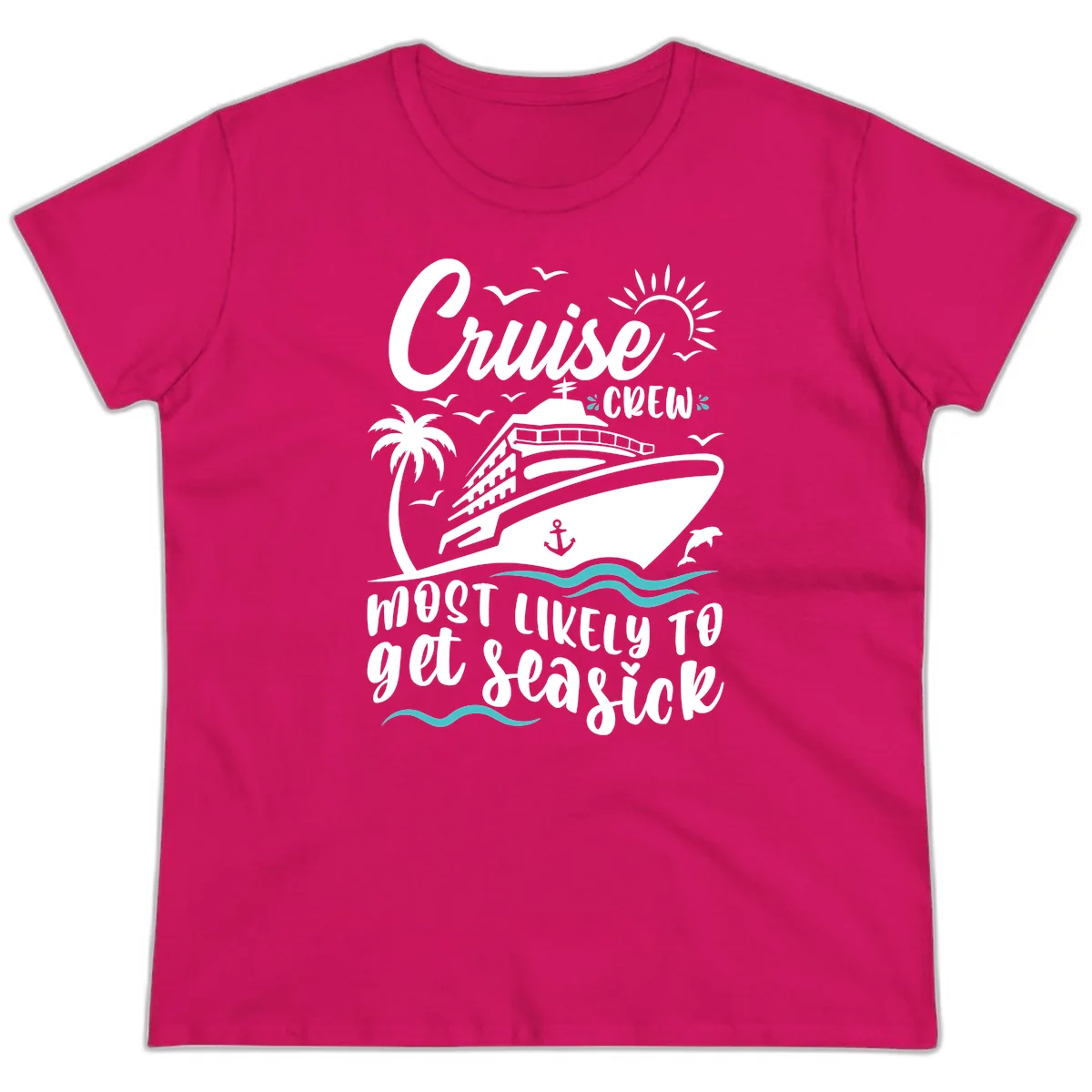 Cruise Crew Most Likely To Get Seasick Ladies Tee in Heliconia