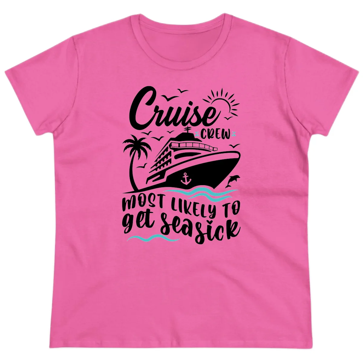 Cruise Crew Most Likely To Get Seasick Ladies Tee in Azalea