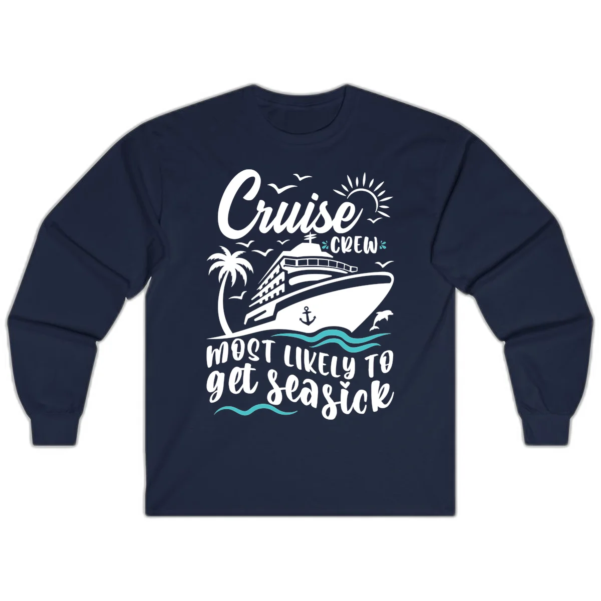 Cruise Crew Most Likely To Get Seasick Long Sleeve in Navy