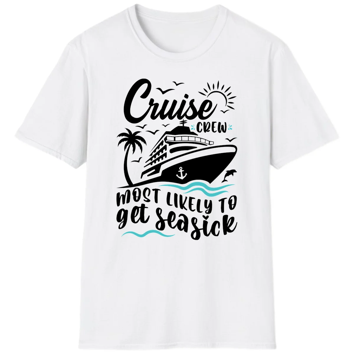 Cruise Crew Most Likely To Get Seasick T-Shirt in White