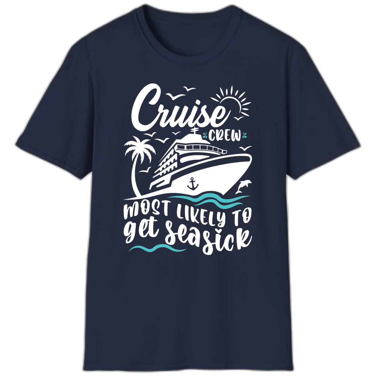 Cruise Crew Most Likely To Get Seasick T-Shirt in Navy