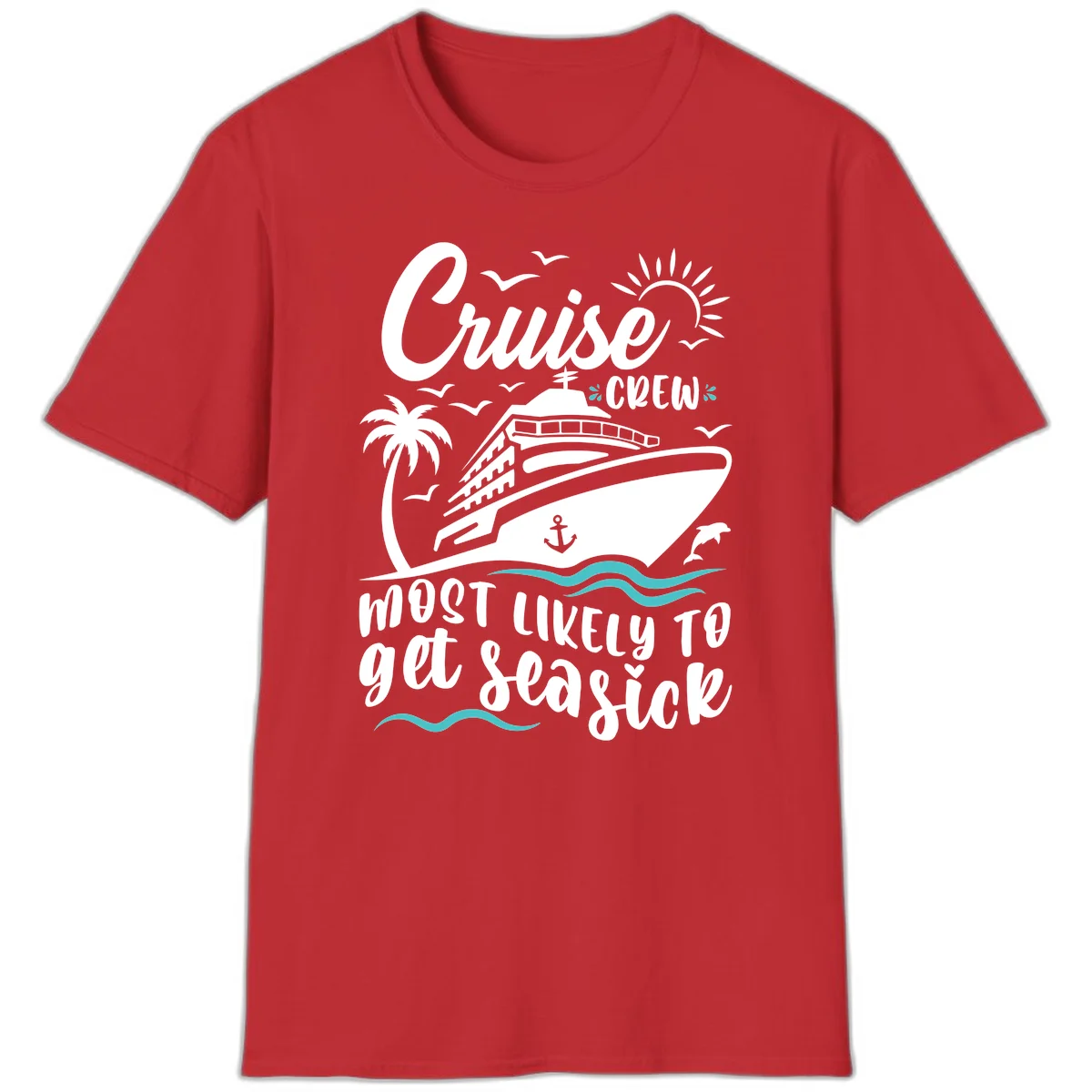 Cruise Crew Most Likely To Get Seasick T-Shirt in Red