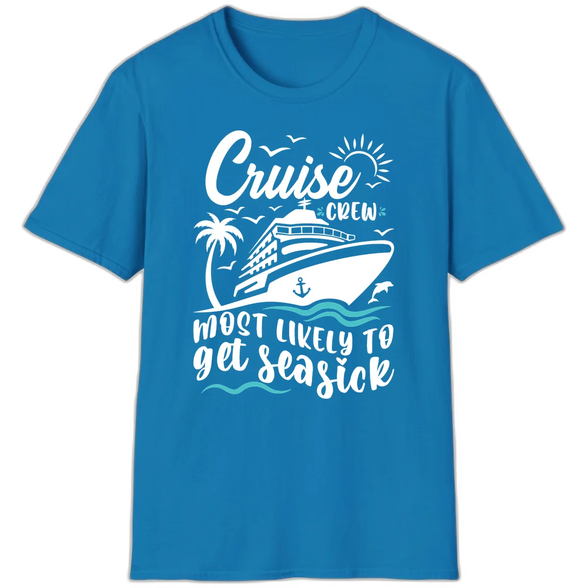 Cruise Crew Most Likely To Get Seasick T-Shirt in Sapphire