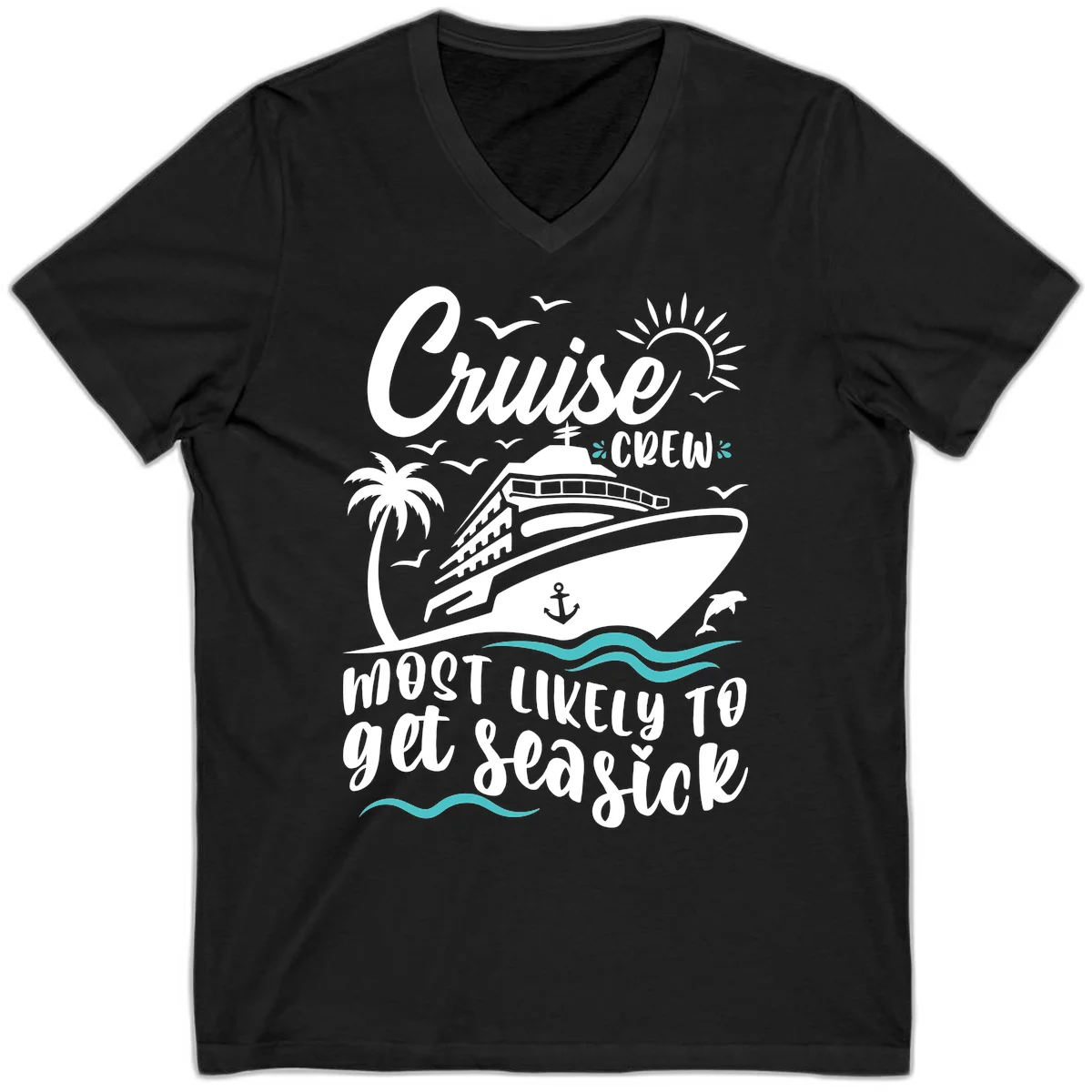 Cruise Crew Most Likely To Get Seasick V-Neck T-Shirt in Black