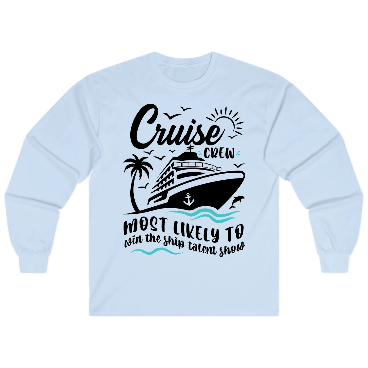 Cruise Crew Ship Talent Show Long Sleeve in Light Blue