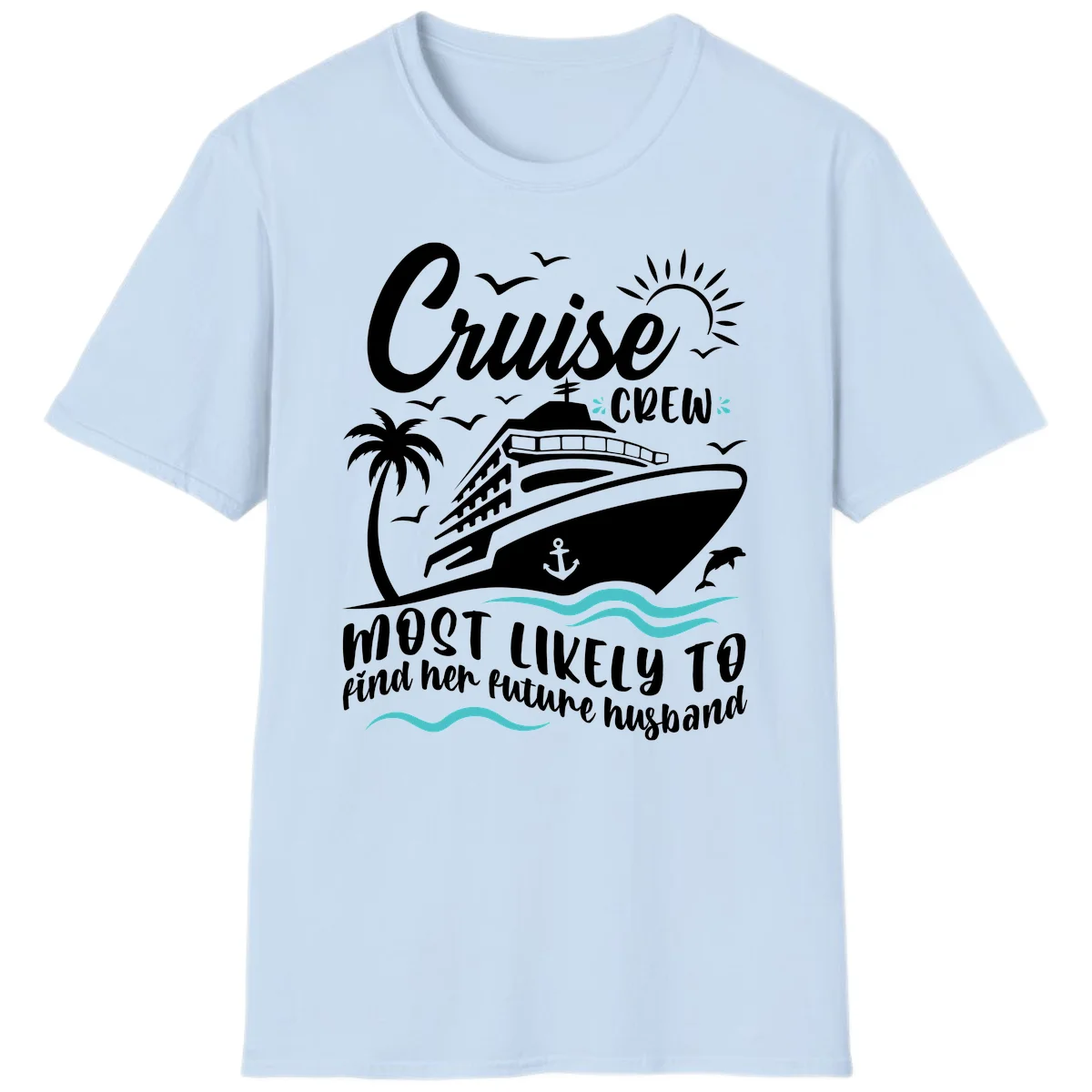 Cruise Crew Future Husband T-Shirt in Light Blue