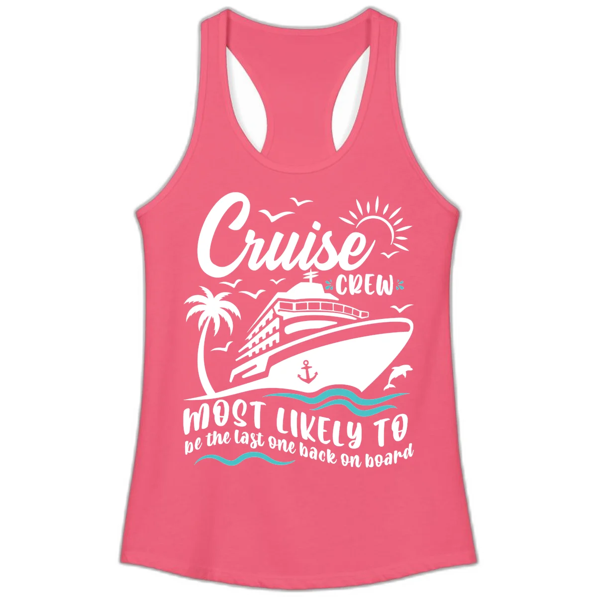 Cruise Crew Most Likely Last One Back Ladies Tank in Hot Pink