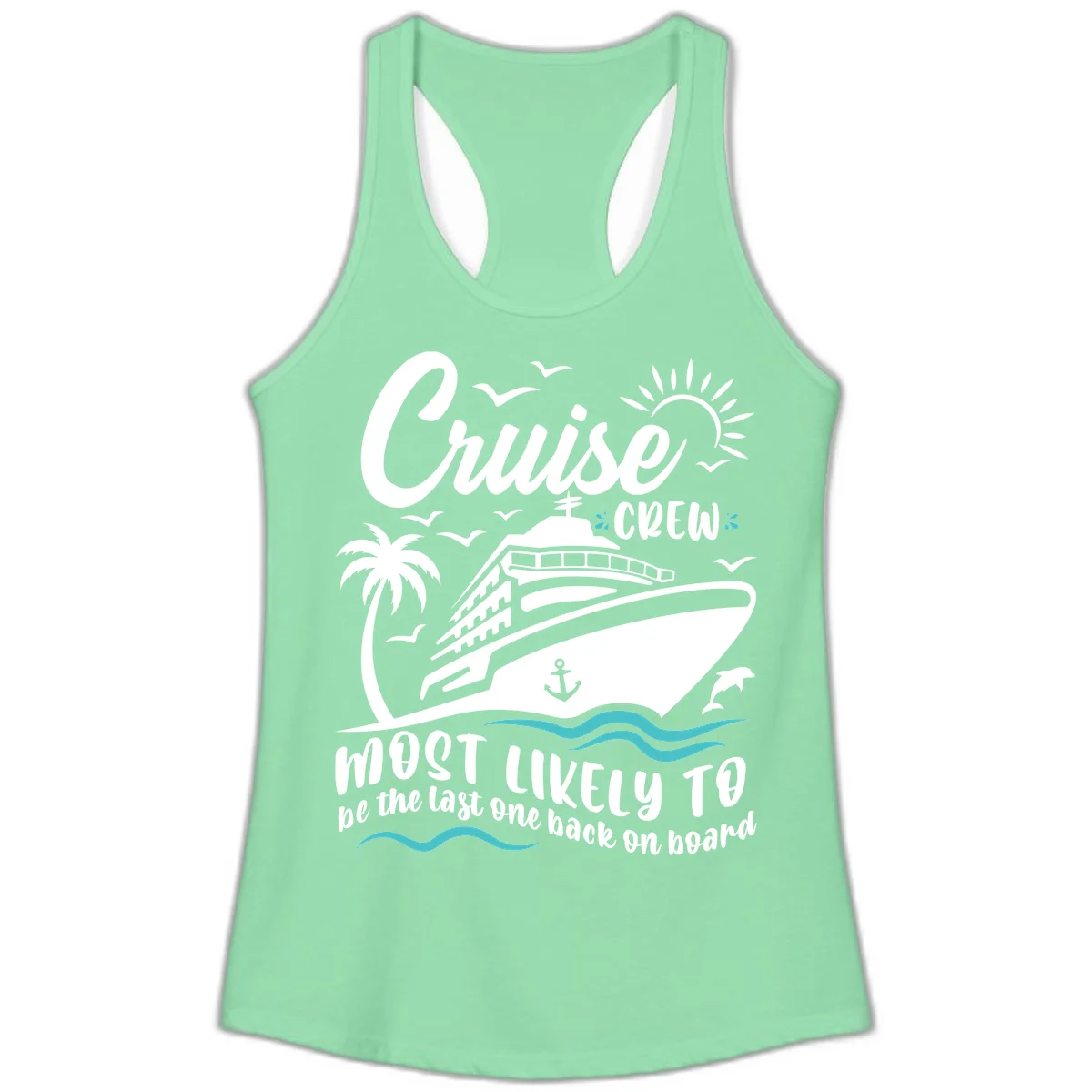 Cruise Crew Most Likely Last One Back Ladies Tank in Solid Mint