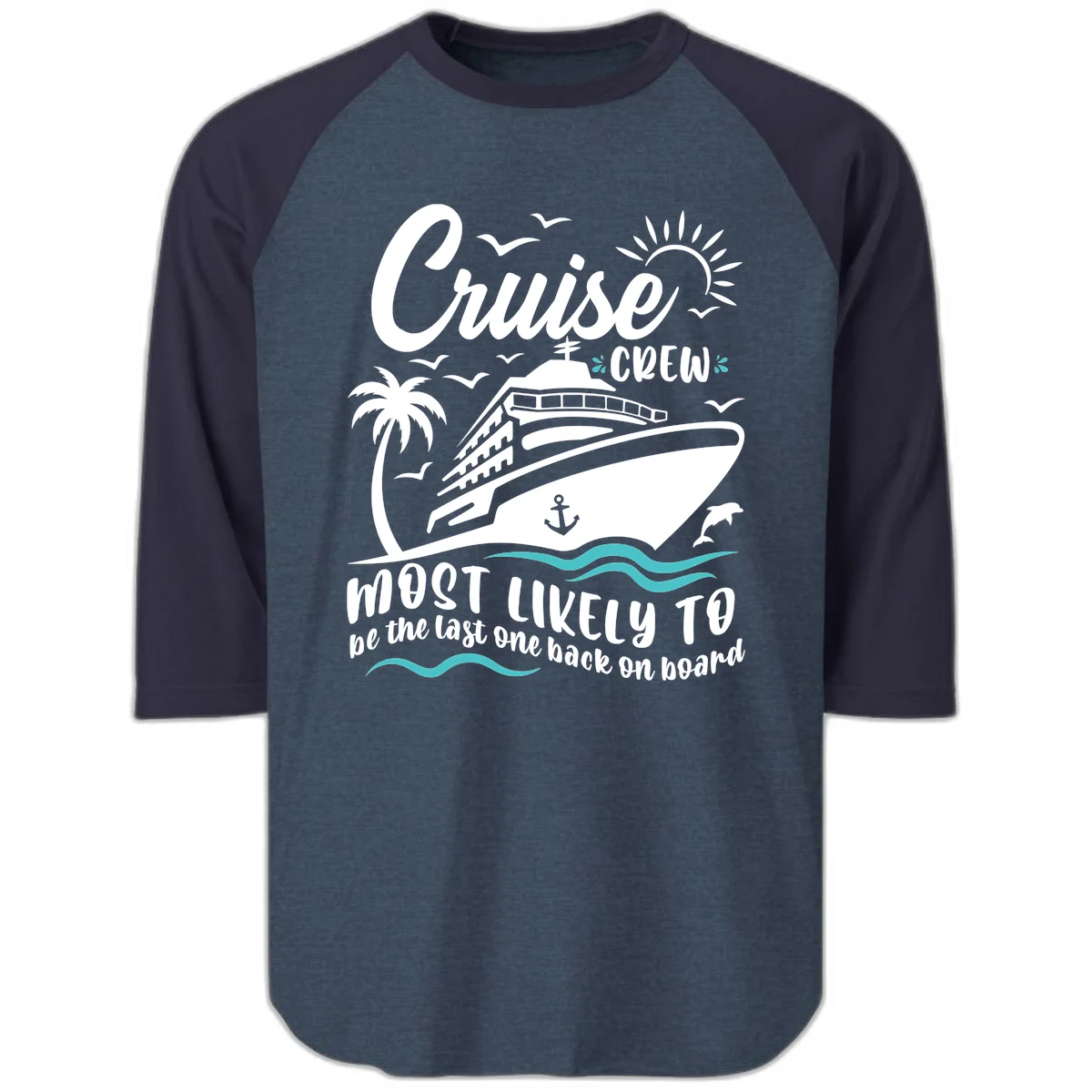 Cruise Crew Most Likely Last One Back Raglan 3/4 in Heather Denim Navy
