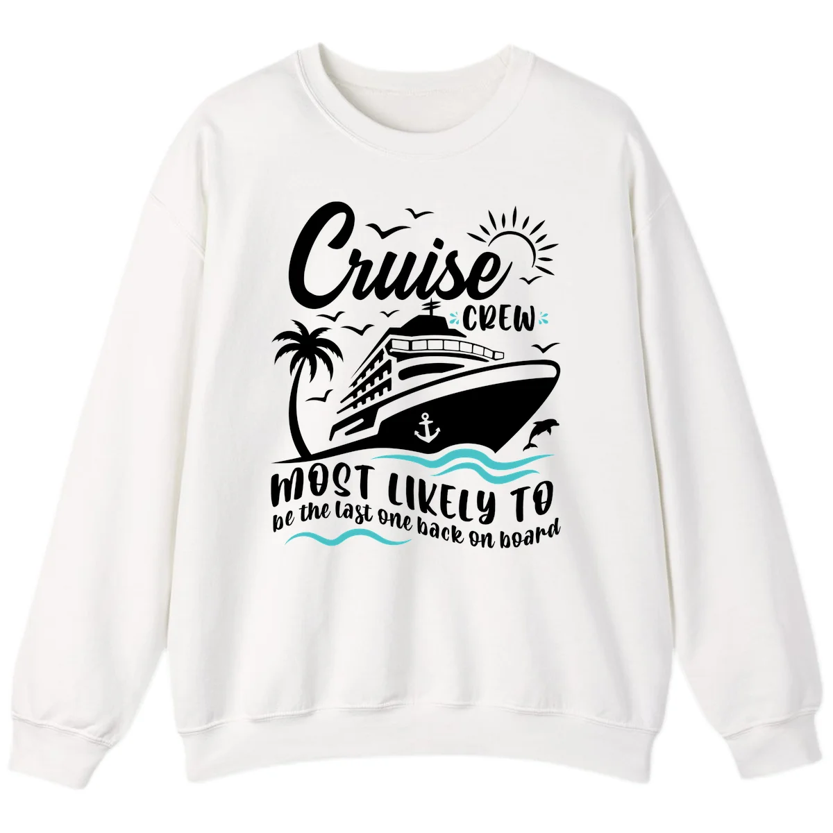 Cruise Crew Most Likely Last One Back Sweatshirt in White