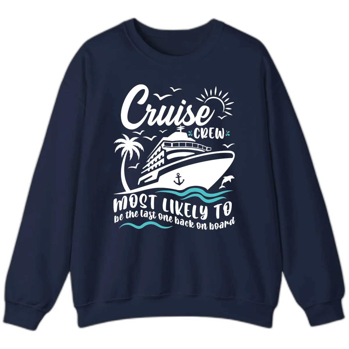 Cruise Crew Most Likely Last One Back Sweatshirt in Navy