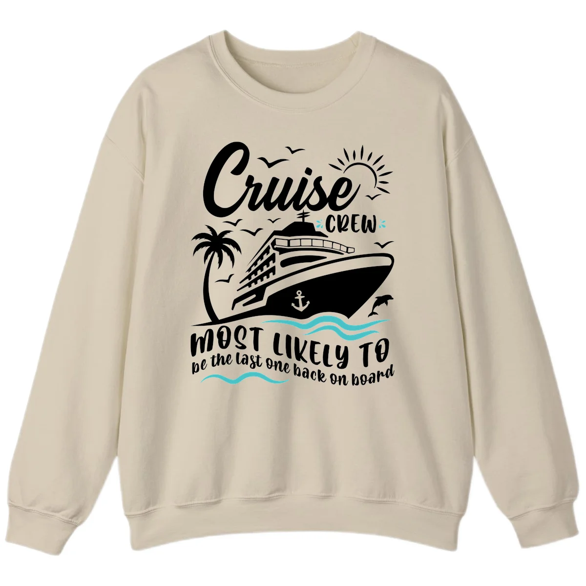 Cruise Crew Most Likely Last One Back Sweatshirt in Sand