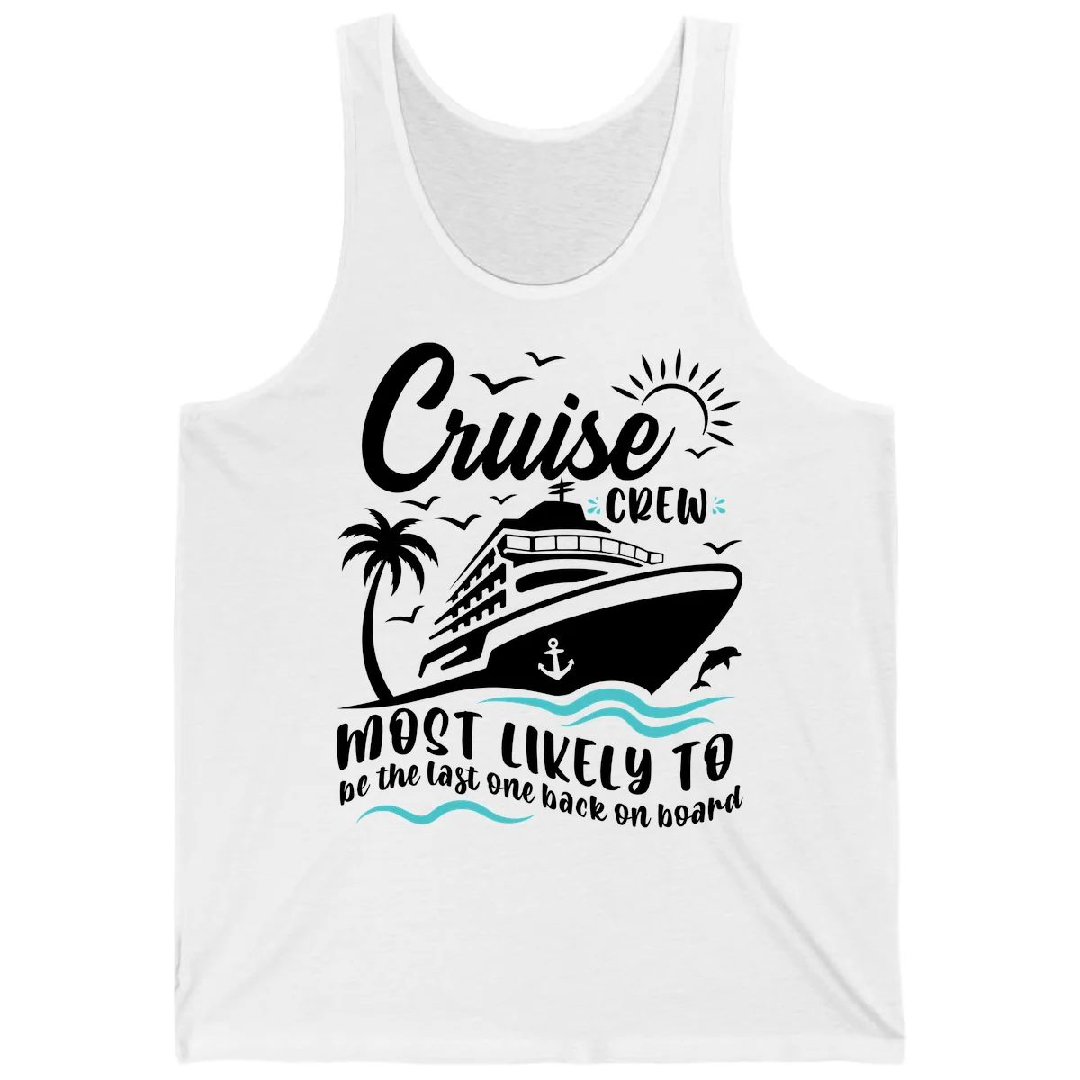 Cruise Crew Most Likely Last One Back Tank in White