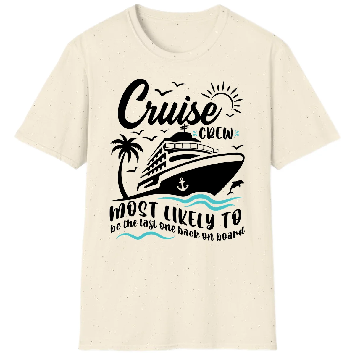 Cruise Crew Most Likely Last One Back T-Shirt in Natural