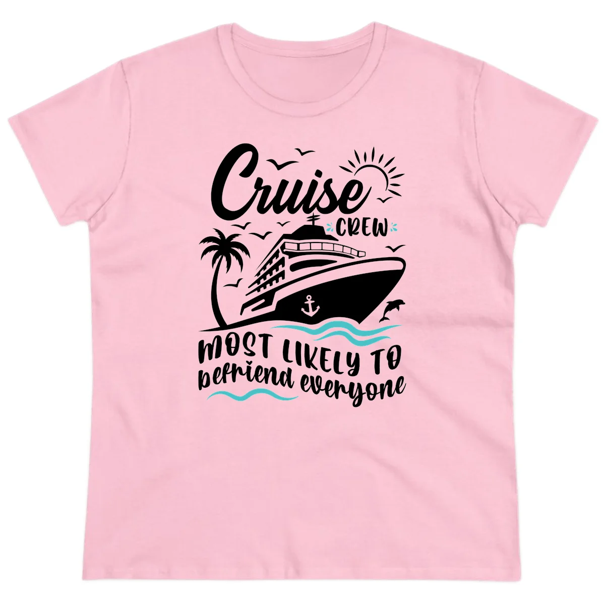 Cruise Crew Most Likely To Befriend Everyone Ladies Tee in Light Pink