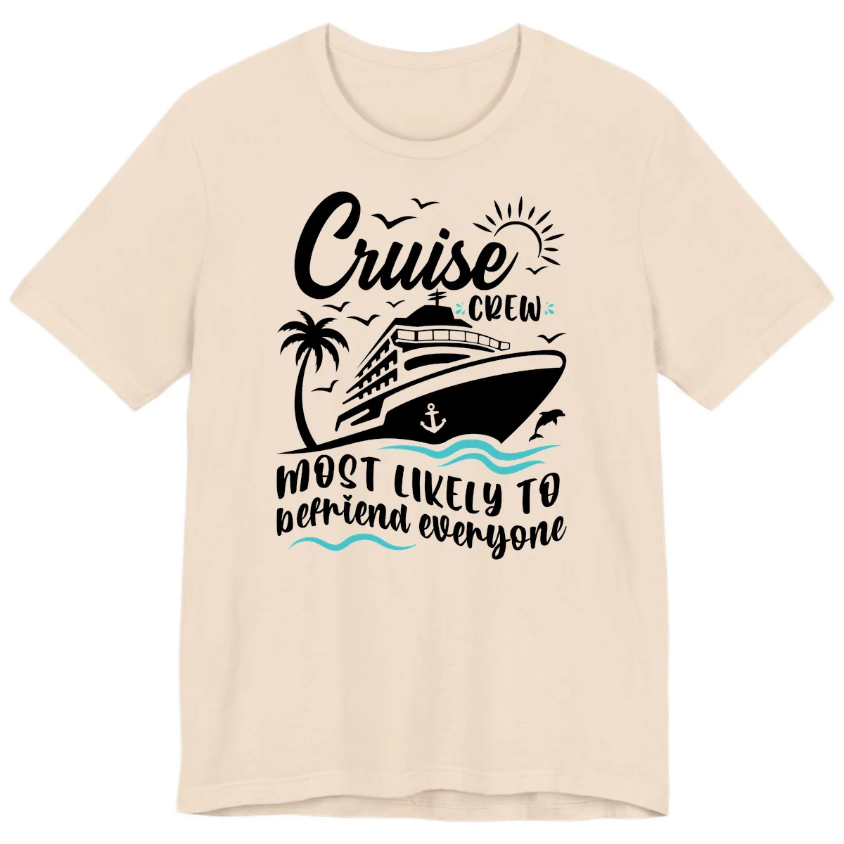 Cruise Crew Most Likely To Befriend Everyone Premium T-Shirt in Soft Cream