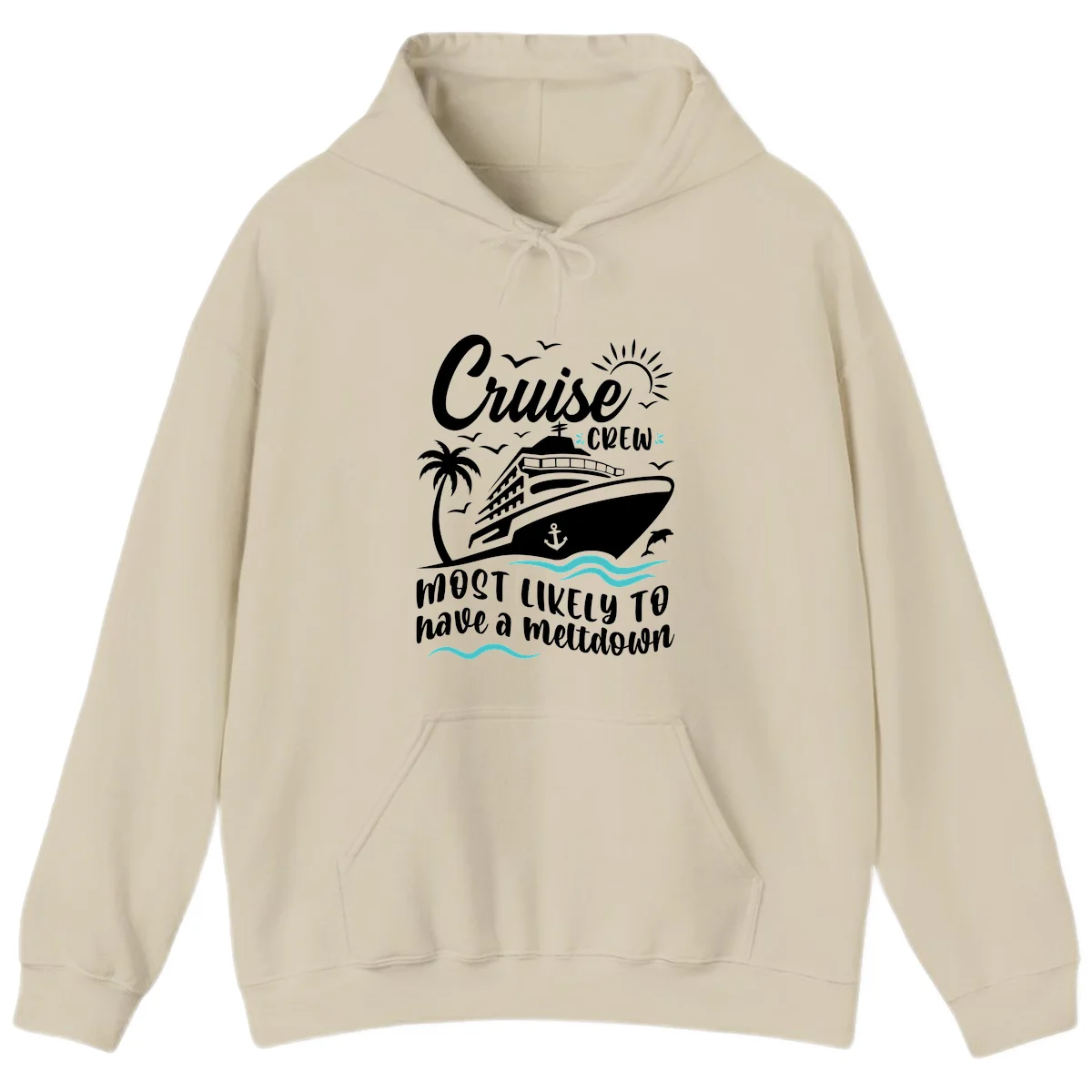 Cruise Crew Most Likely To Have A Meltdown Hoodie in Sand