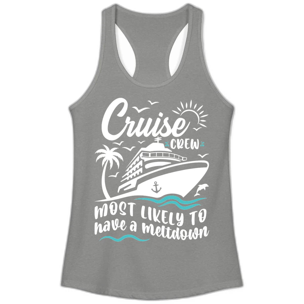 Cruise Crew Most Likely To Have A Meltdown Ladies Tank in Heather Grey