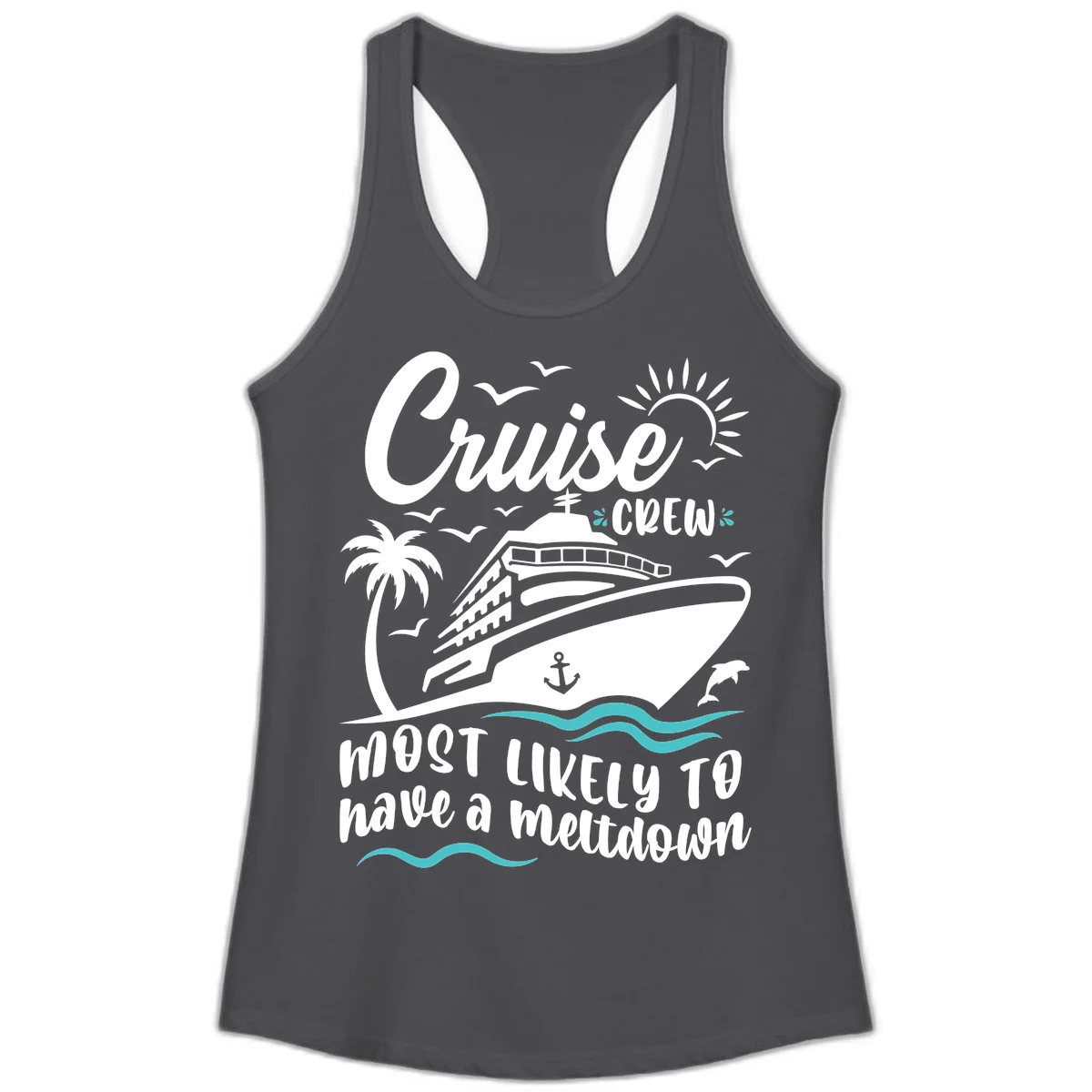 Cruise Crew Most Likely To Have A Meltdown Ladies Tank in Solid Dark Gray