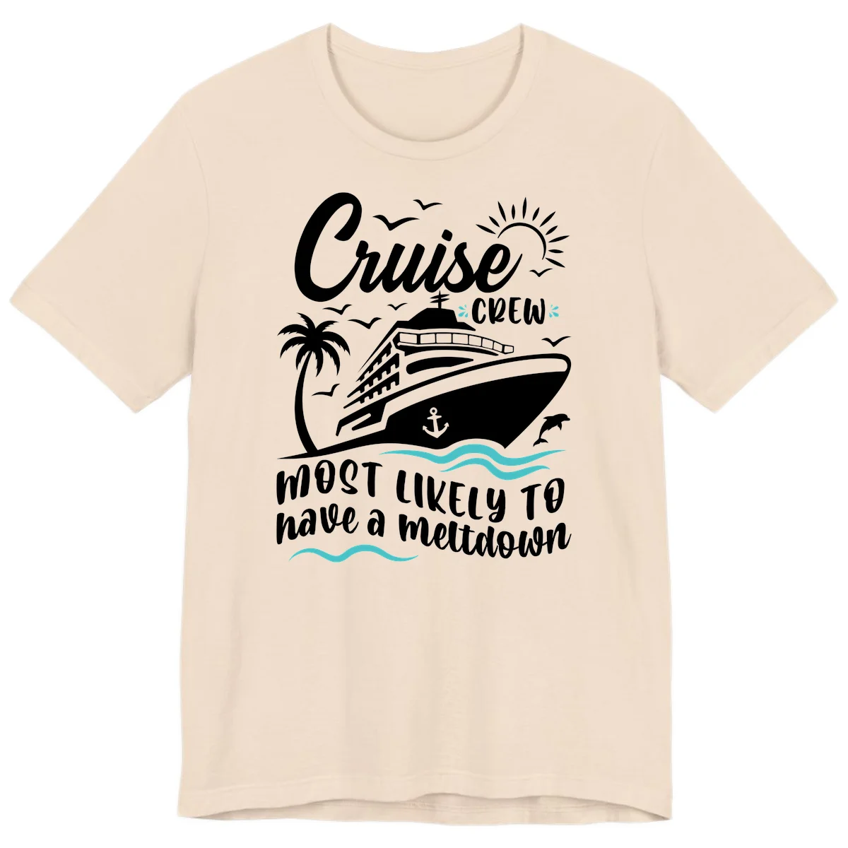 Cruise Crew Most Likely To Have A Meltdown Premium T-Shirt in Soft Cream