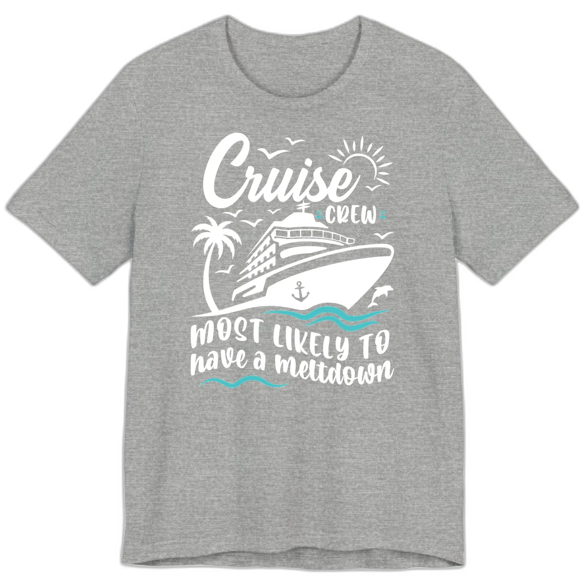Cruise Crew Most Likely To Have A Meltdown Premium T-Shirt in Athletic Heather