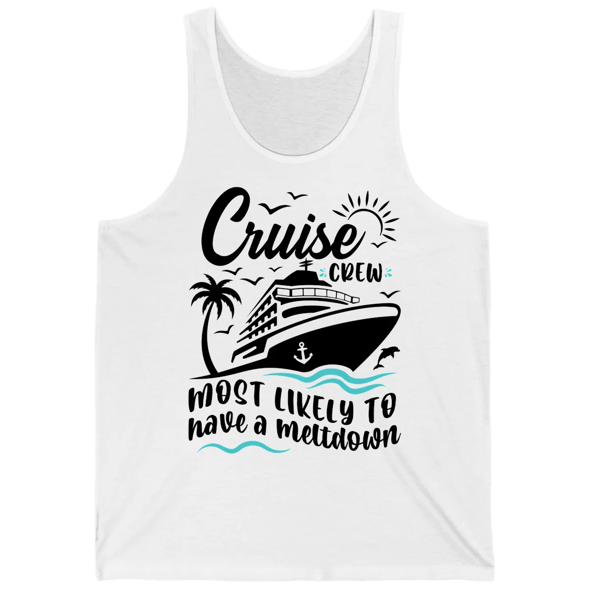 Cruise Crew Most Likely To Have A Meltdown Tank in White