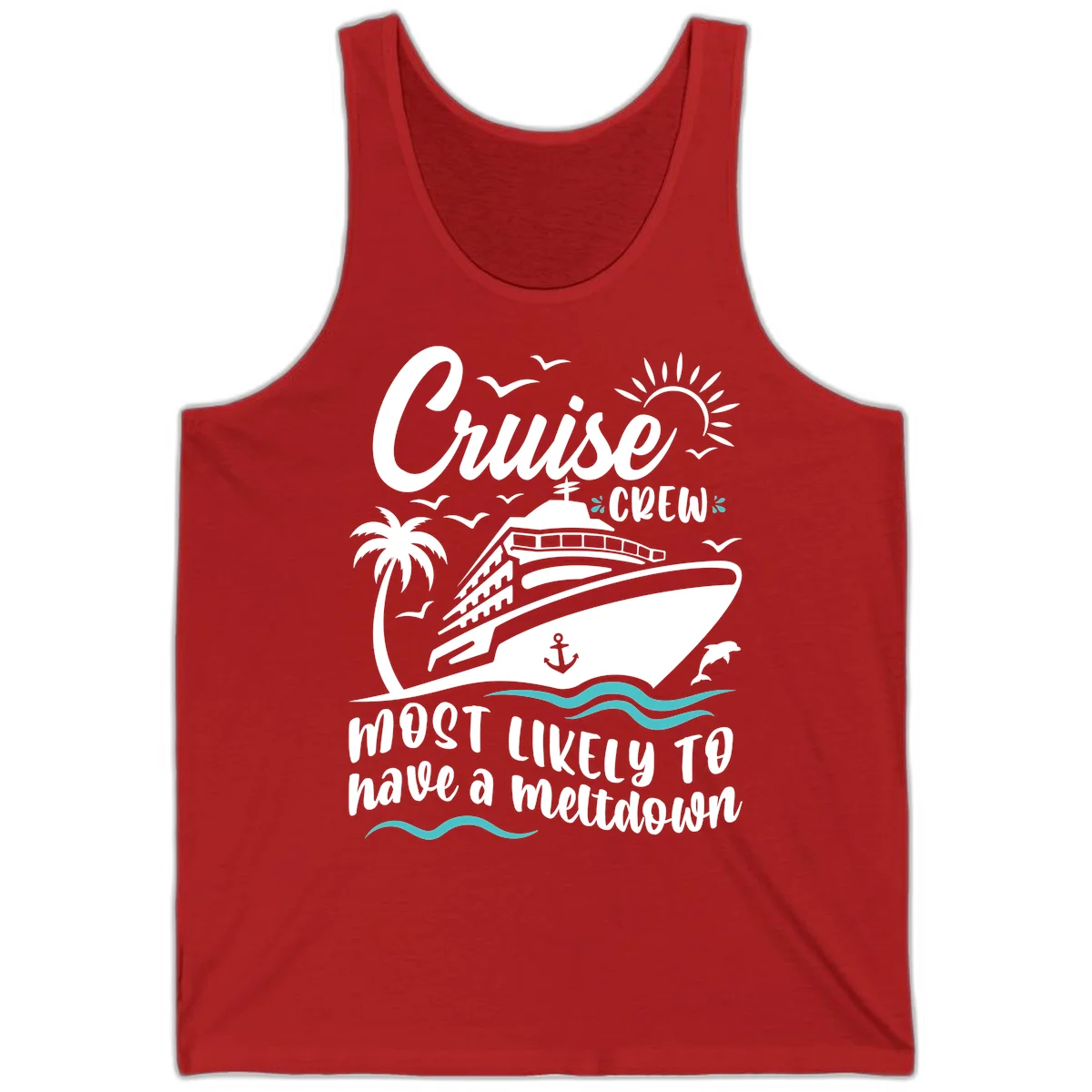 Cruise Crew Most Likely To Have A Meltdown Tank in Red