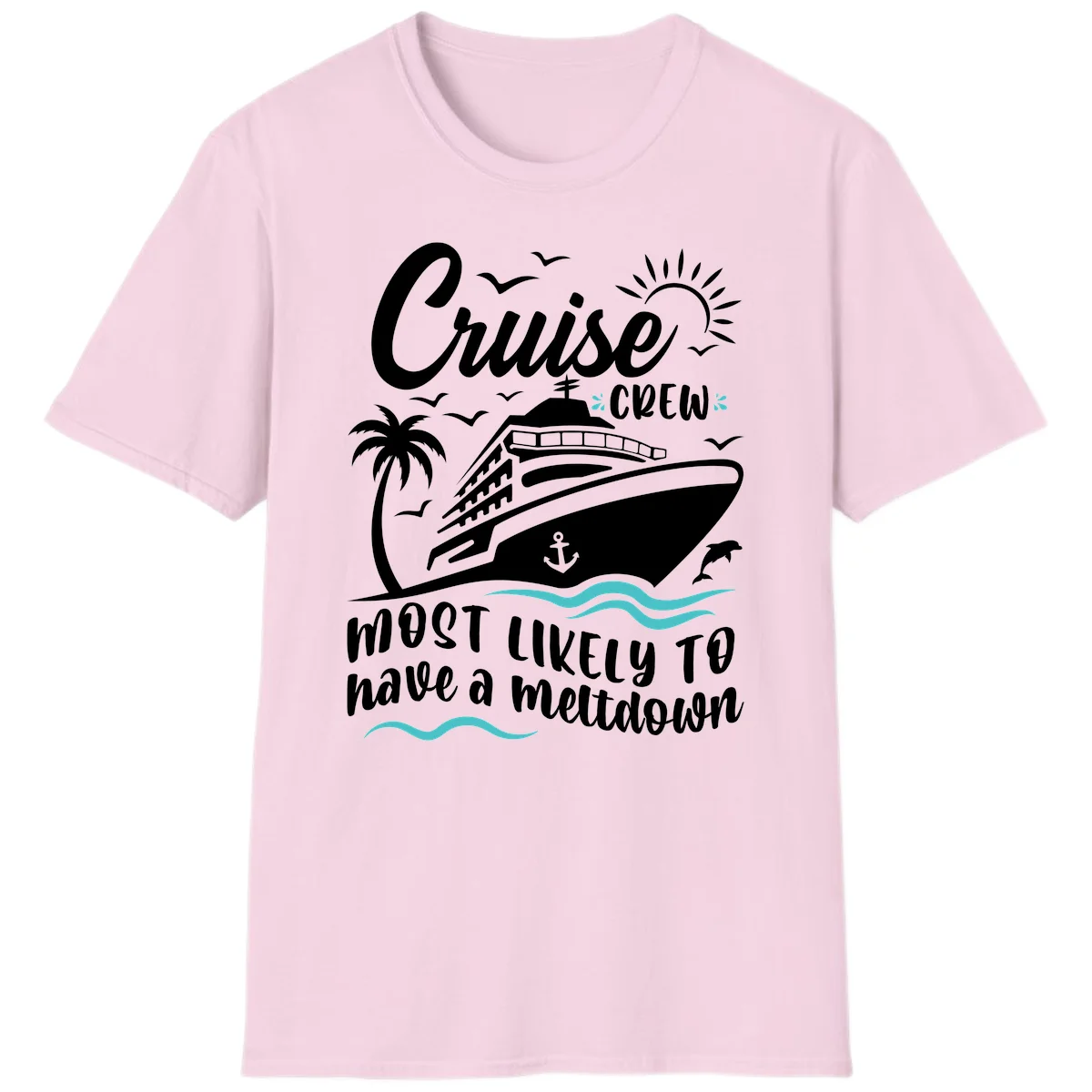 Cruise Crew Most Likely To Have A Meltdown T-Shirt in Light Pink