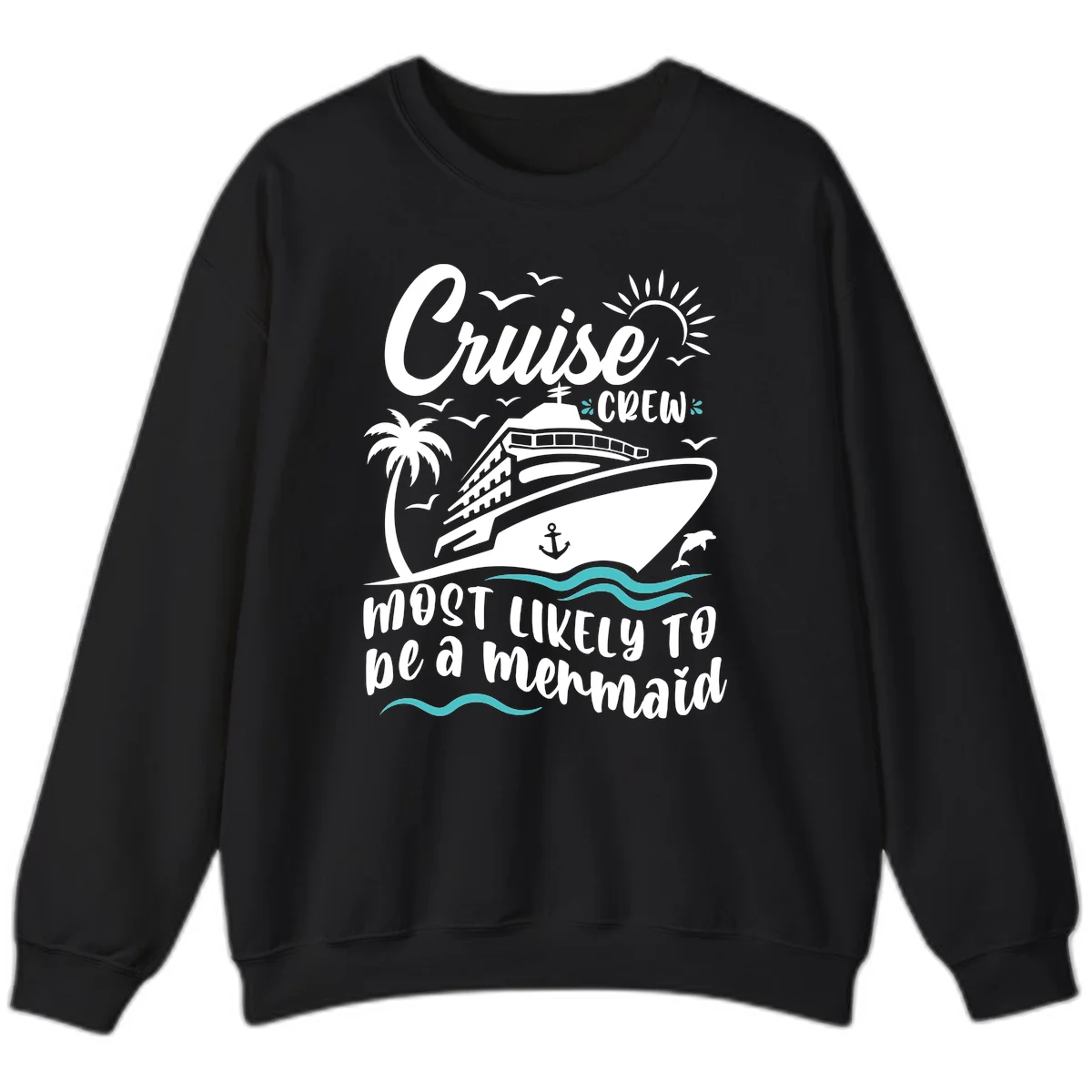 Cruise Crew Mermaid Life Sweatshirt in Black