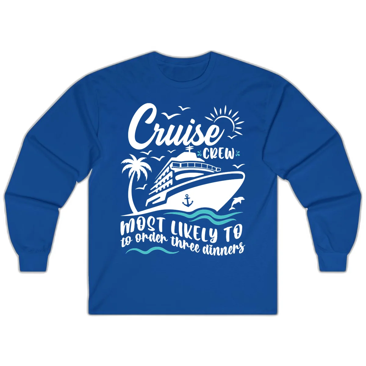 Cruise Crew Most Likely To Order Dinners Long Sleeve in Royal