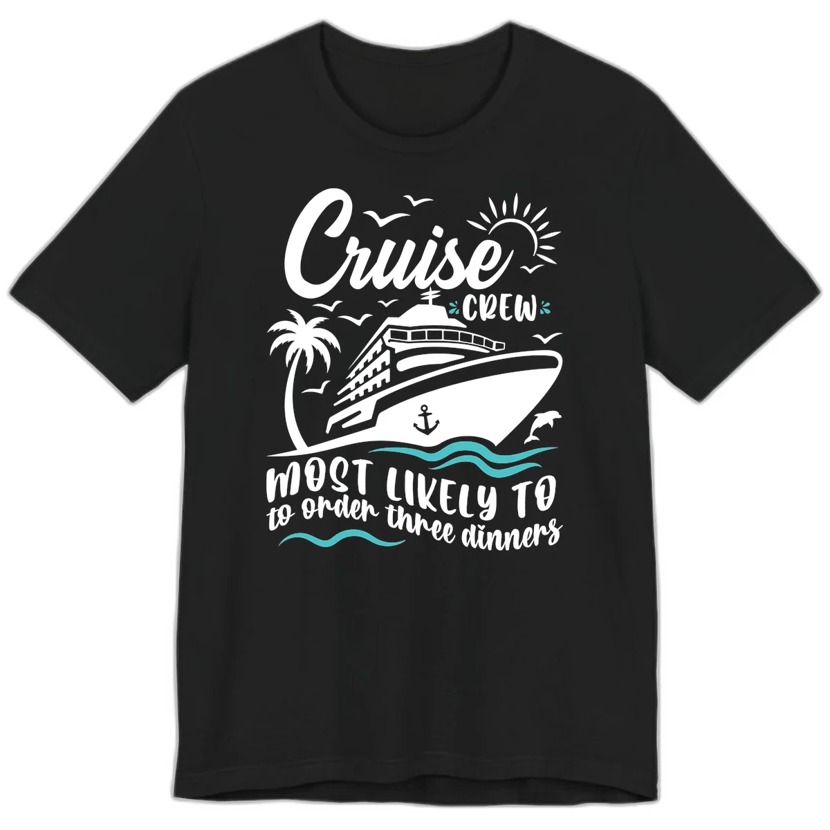 Cruise Crew Most Likely To Order Dinners Premium T-Shirt in Black