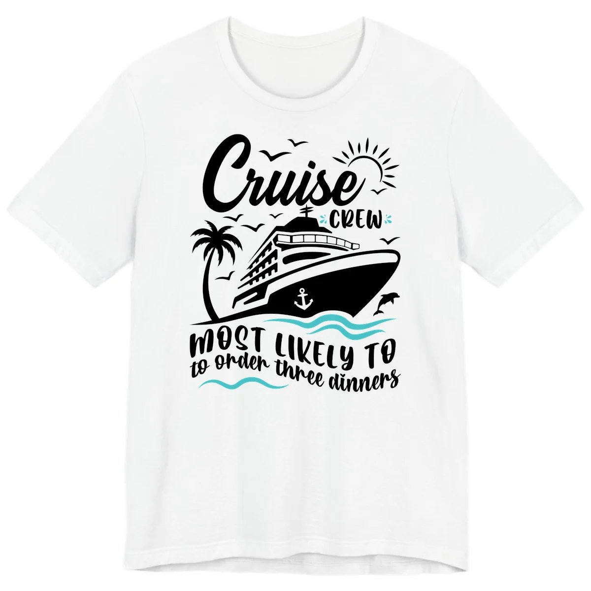 Cruise Crew Most Likely To Order Dinners Premium T-Shirt in White